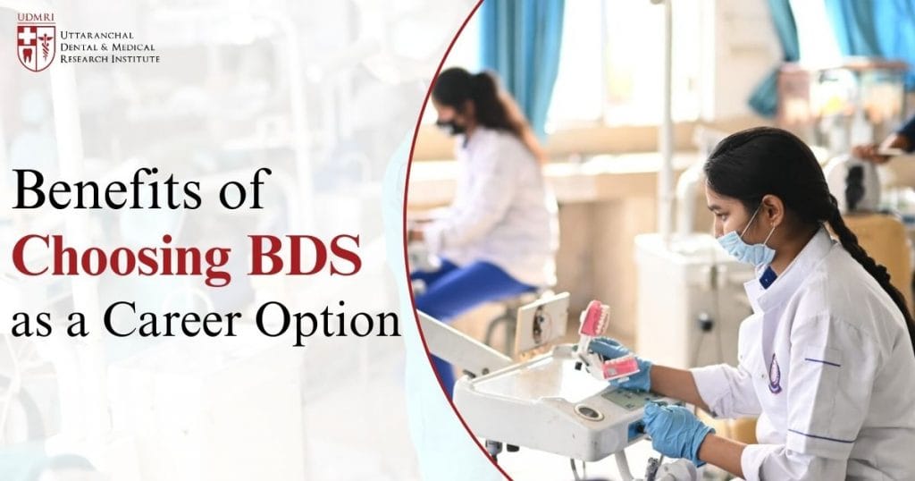 Benefits of Choosing BDS as a Career Option