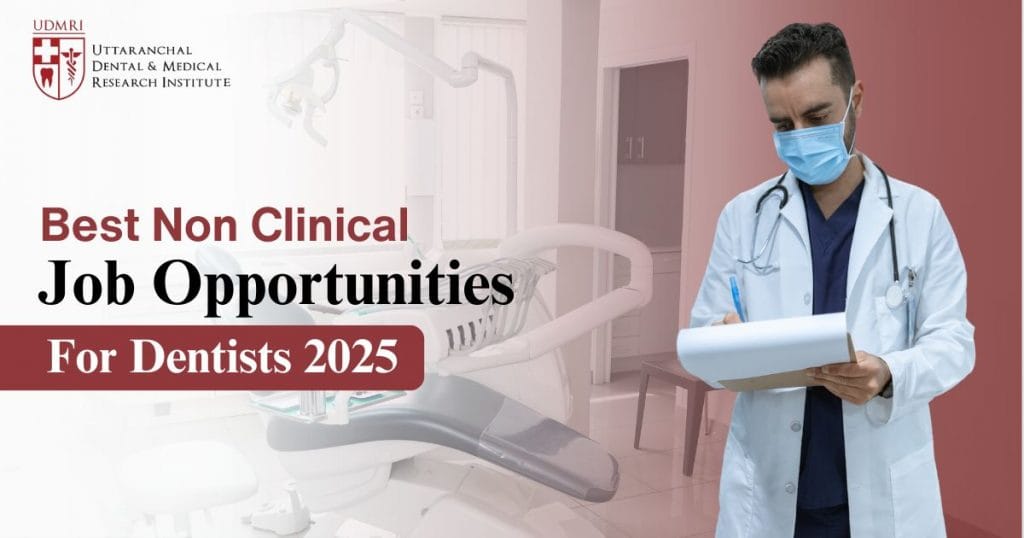 Best Non-Clinical Job Opportunities for Dentists in 2025