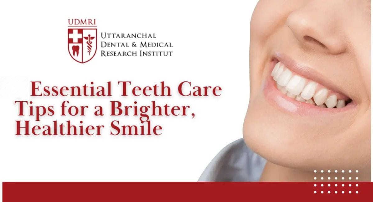 Essential Teeth Care Tips for a Brighter, Healthier Smile